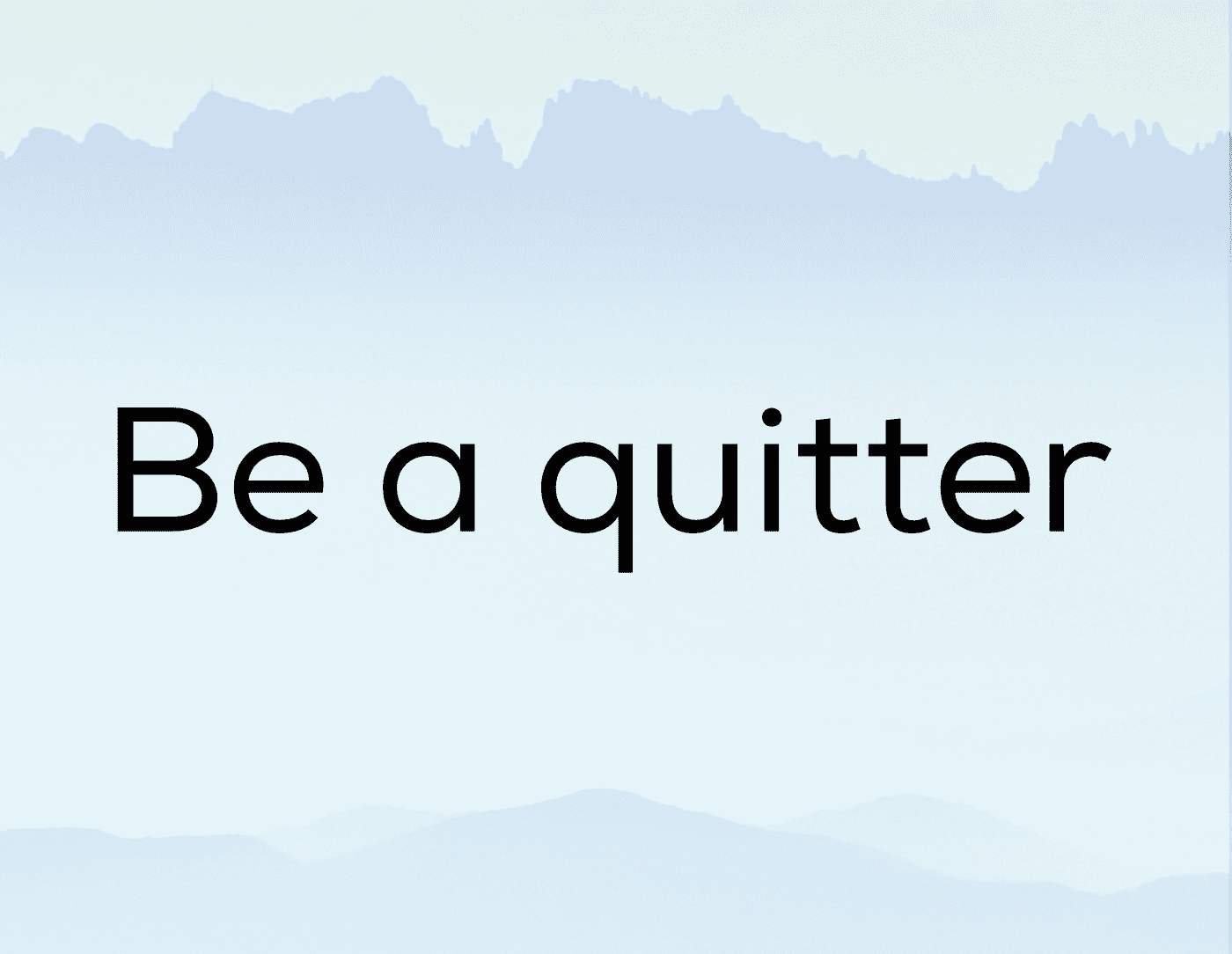 Be a Quitter post thumbnail image